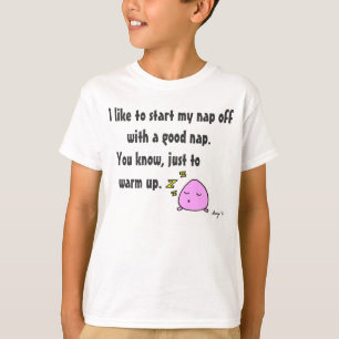 "Starten Sie mein Nickerchen mit einem guten Nicke T-Shirt