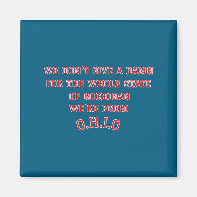 State Of Ohio We Don't Give A For Michigan  Magnet (Vorne)