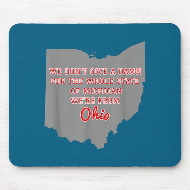 State Of Ohio We Don't Give A For Michigan  Mousepad (Vorne)