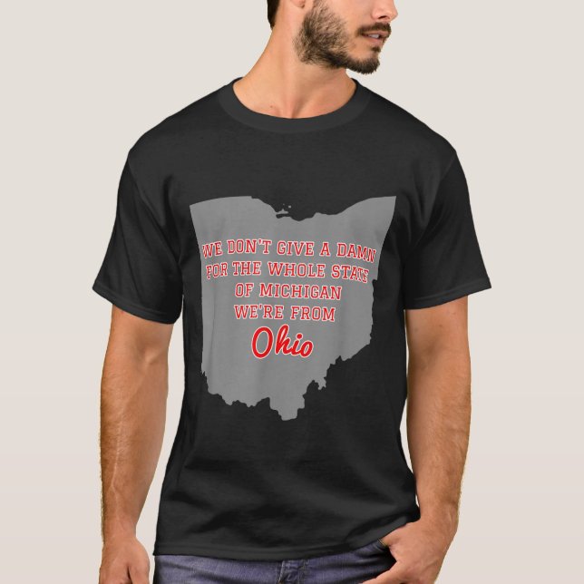 State Of Ohio We Don't Give A For Michigan  T-Shirt (Vorderseite)