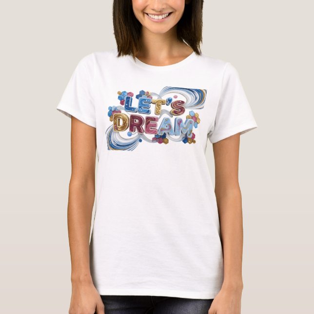 Statement Blau LET'S DREAM Druck T-Shirt (Vorderseite)
