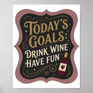 Statement Gold HEUTIGE ZIELE WEIN TRINKEN SPAß HAB Poster