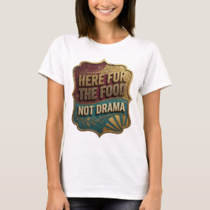 Statement Gold HIER IST DAS ESSEN UND NICHT DRAMA T-Shirt