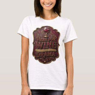 Statement Gold T-Shirt mit HERE FOR WINE NOT DRAMA