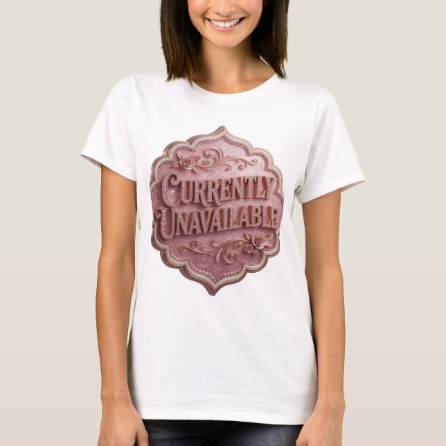 Statement Pink CURRENTLY UNAVAILABLE Slogan T-Shir T-Shirt (Vorderseite)