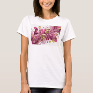 Statement Pink LIVE PINK Shirt Design