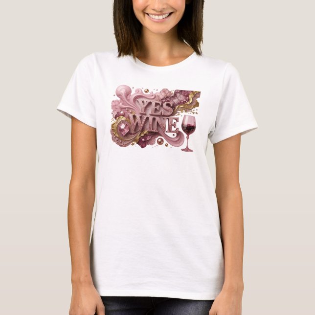 Statement Rotwein YES WINE Textdesign T-Shirt (Vorderseite)