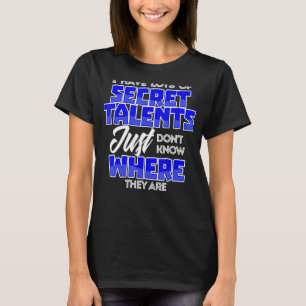 Statement Witty Humore Sarcasm Joke T-Shirt