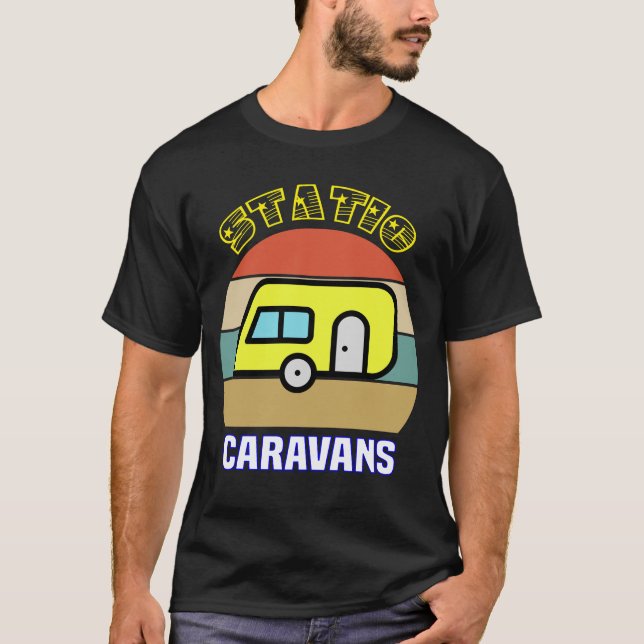 Statische Karawanen. Geschenke für Camping Lover,  T-Shirt (Vorderseite)