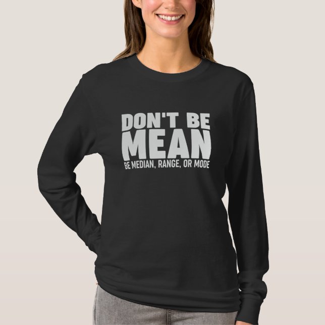 Statistiken sind nicht Gemein T-Shirt (Vorderseite)