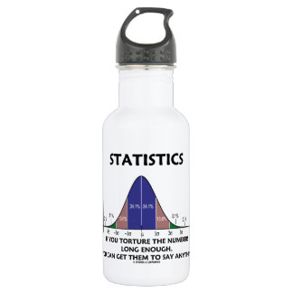 Statistiken, wenn Sie die Zahlen lang genug quälen Trinkflasche