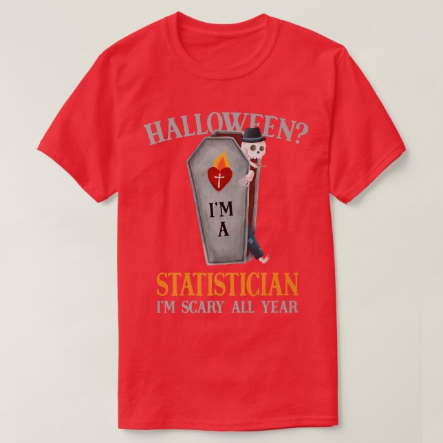 Statistiker Ich bin Beängstigend ganzjährig Data S T-Shirt (Design vorne)
