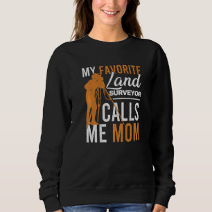 Stativ Land Surveys Ingenieur Mama Land Sweatshirt