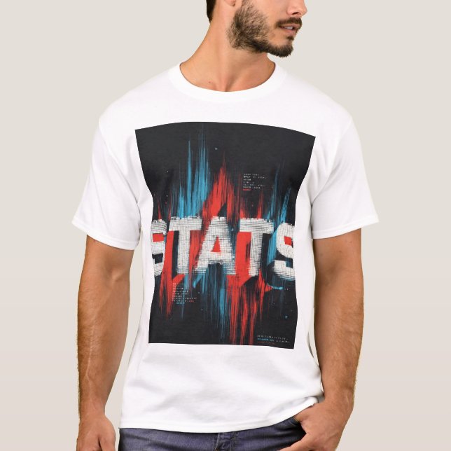 Stats Glitch Datenkunst  T-Shirt (Vorderseite)
