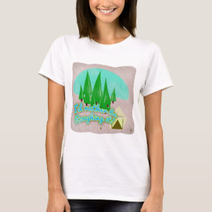 Stattdessen sollte es Camping Cartoon Slogan umgeh T-Shirt