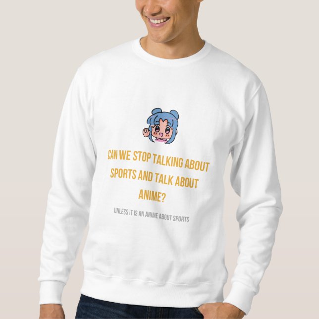 Stattdessen über Anime reden Sweatshirt (Vorderseite)