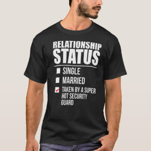 Status der Beziehungen als Hot Security Guard Vale T-Shirt