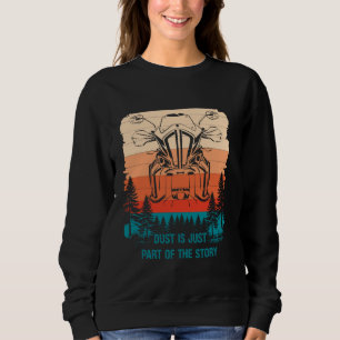 Staub ist nur ein Teil der Geschichte Adventure Mo Sweatshirt