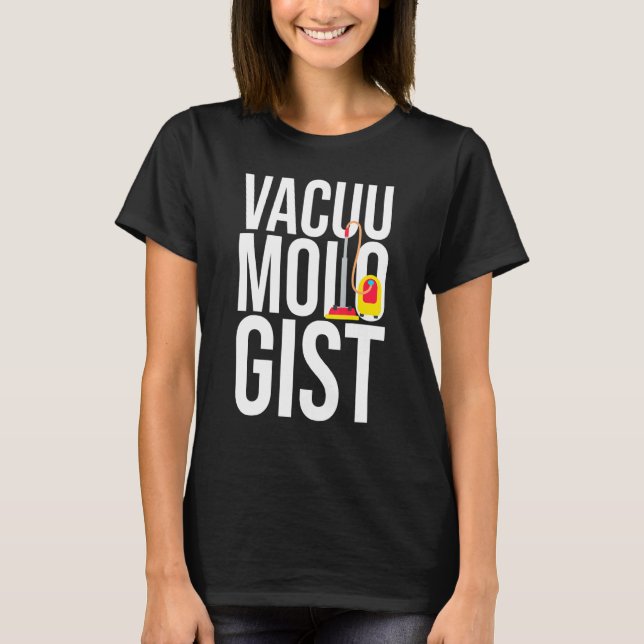 Staubsauger - Vacuumologe 1 T-Shirt (Vorderseite)