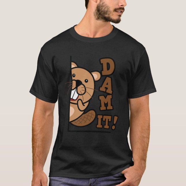 Staudamm es Beaver Rodent Animal Biber Hunter T-Shirt (Vorderseite)