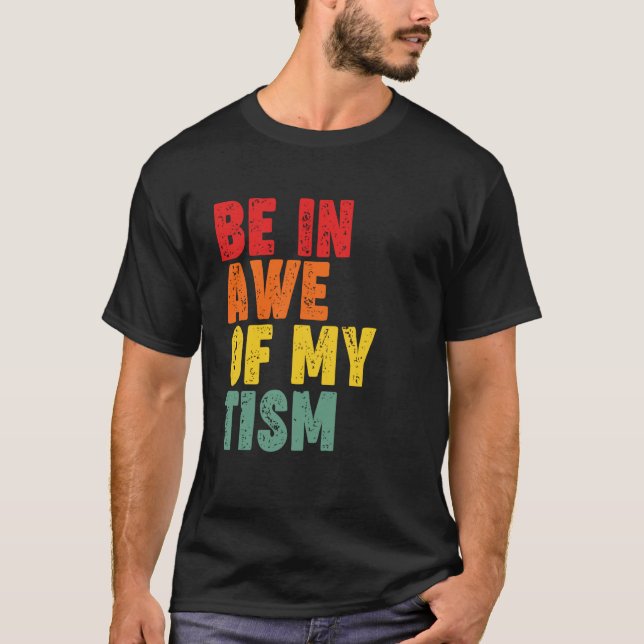 Staune über meinen Tism T-Shirt (Vorderseite)