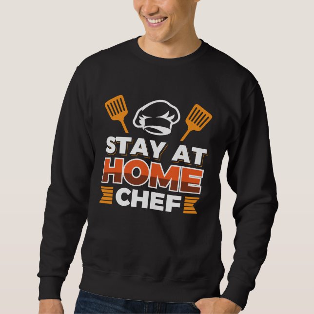 Stay At Home Chef Sweatshirt (Vorderseite)