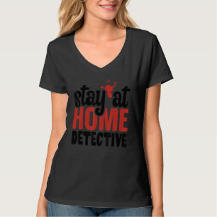 Stay At Home Detektiv True Crime Serienmörder T-Shirt