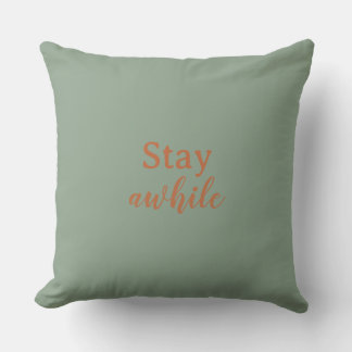 Stay Awhile Sage Warm Sand Terracotta Typography Kissen