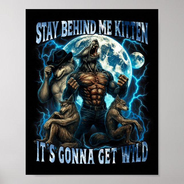 Stay Behind Me Kitten It's Gonna Get Wild Funny Al Poster (Vorne)