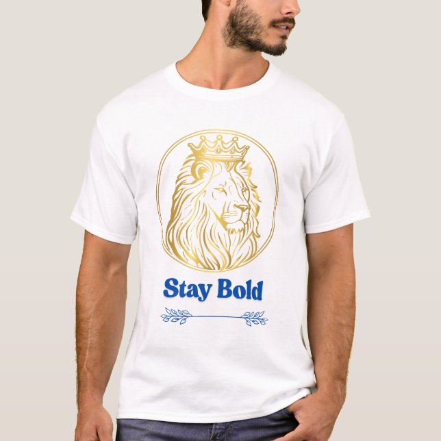 Stay Bold – Royal Lion King Design | Symbol of Str T-Shirt (Vorderseite)