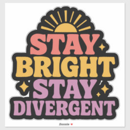 Stay Bright, Stay Divergent Aufkleber