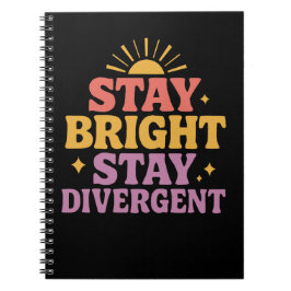 Stay Bright, Stay Divergent Notizblock