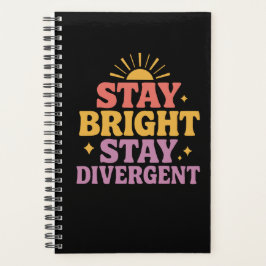 Stay Bright, Stay Divergent Planer