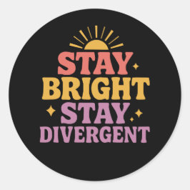 Stay Bright, Stay Divergent Runder Aufkleber