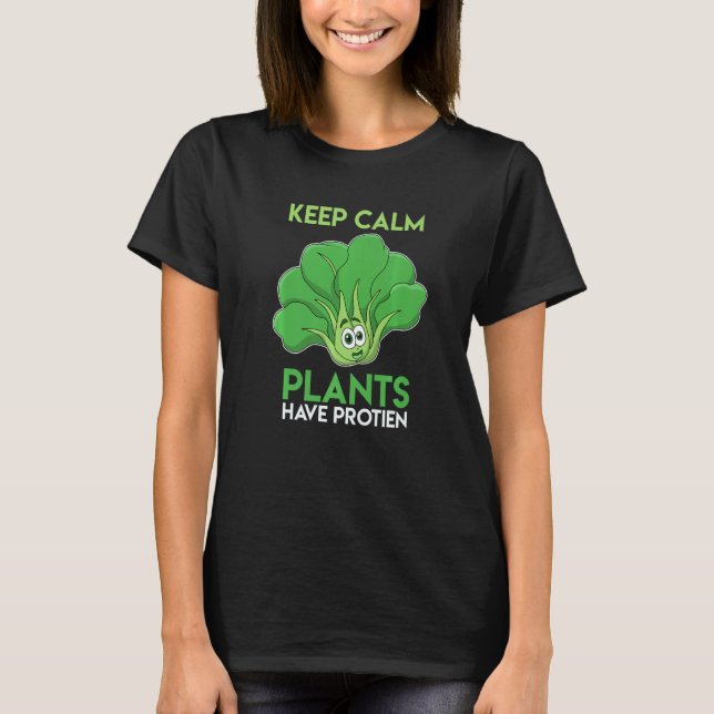 Stay Calm Even Plants Have Protein   T-Shirt (Vorderseite)