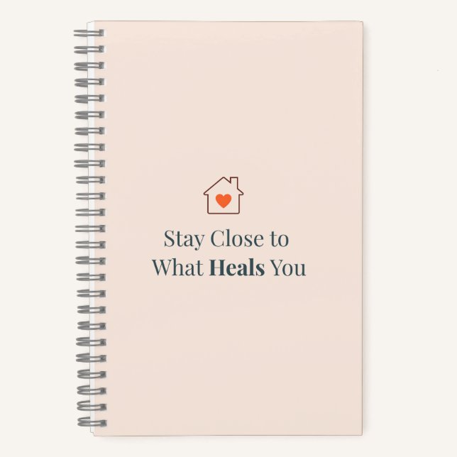 Stay Close to What Heals You Minimal Motivational  Notizbuch (Vorderseite)