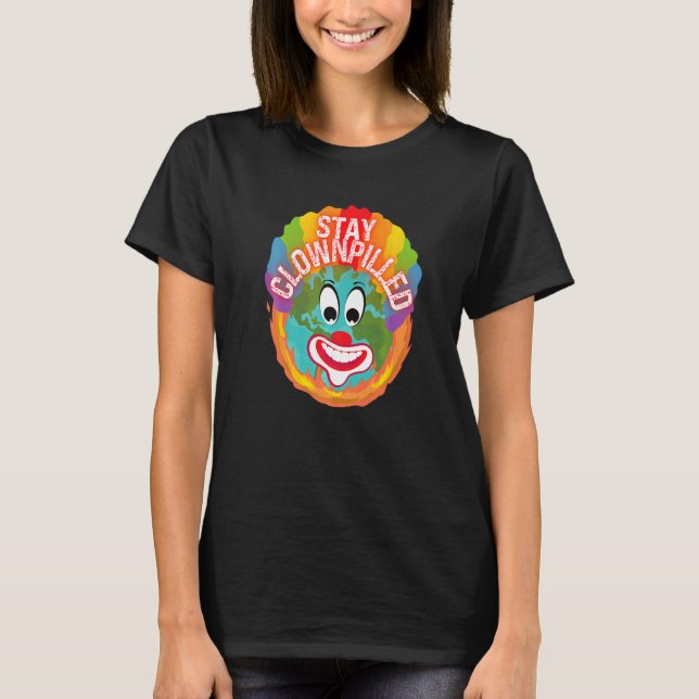 Stay Clownpilled Positive Sense of Humor Doomer Cl T-Shirt (Vorderseite)