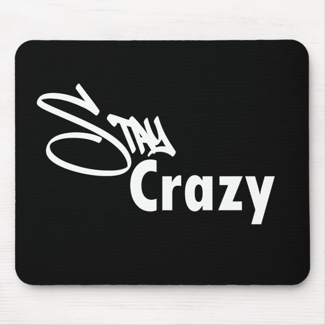 Stay Crazy Mouse Pad Mousepad (Vorne)