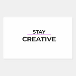 Stay Creative Minimalist Typography Die-Cut  Rechteckiger Aufkleber