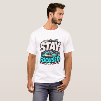 STAY FOCUSED - camiseta deportiva divertida T-Shirt