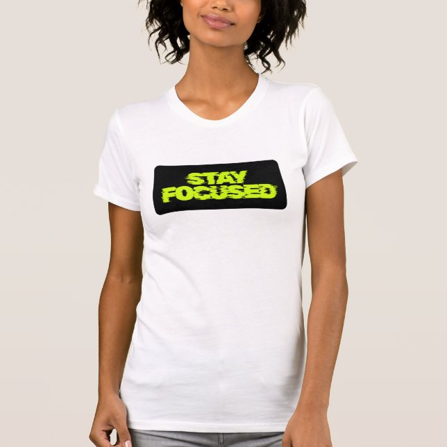 STAY FOCUSED Chicago Girl Motivational T-Shirt (Vorderseite)