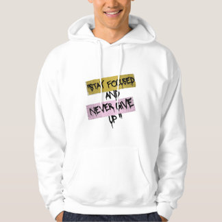 Stay Focused Never Give Up Motivational Streetwear Hoodie