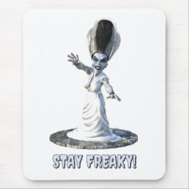 Stay Freaky! Bride of Frankenstein Mousepad