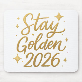Stay Golden 2026 – Inspiring Office Mouse Pad Mousepad