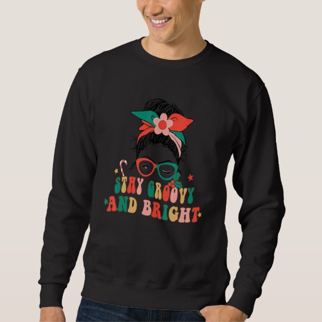 Stay groovy And Bright Merry Christmas Groovy Mess Sweatshirt (Vorderseite)