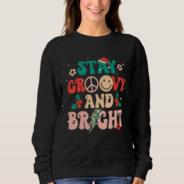 Stay Groovy & Bright Holiday Groovy Retro Christma Sweatshirt (Vorderseite)