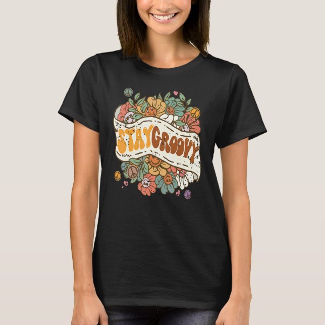 Stay Groovy Positive Mind Happy Life Retro Sunflow T-Shirt (Vorderseite)
