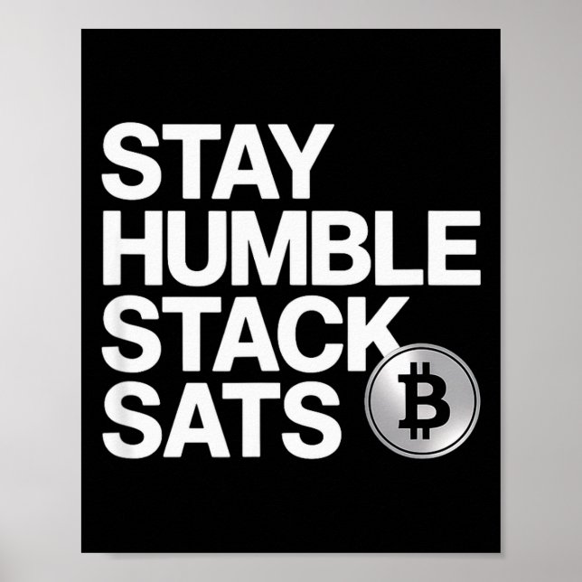 Stay Humble Stack Sats  Poster (Vorne)