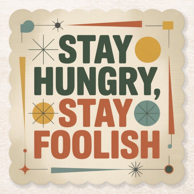 Stay Hungry, Stay Foolish Untersetzer (Vorderseite)