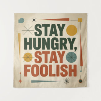 Stay Hungry, Stay Foolish Wandteppich
